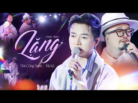 LẶNG - BÙI CÔNG NAM & HÀ LÊ Cover Siêu Hit Của RHYMASTIC Khiến Mọi Con Tim Phải “Tan Chảy” | LIVE