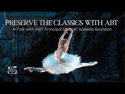 Preserving the Classics | A Talk with ABT Principal Dancer Isabella Boylston 🩰