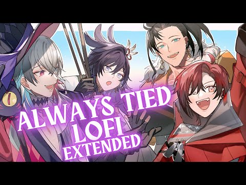 Always Tied Lofi - Extended(30mins)