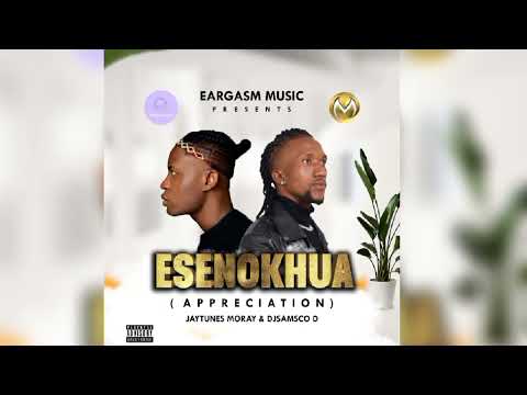 Jaytunesmoray & Dj Samsco D - Esenokhua