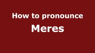 How to pronounce Meres