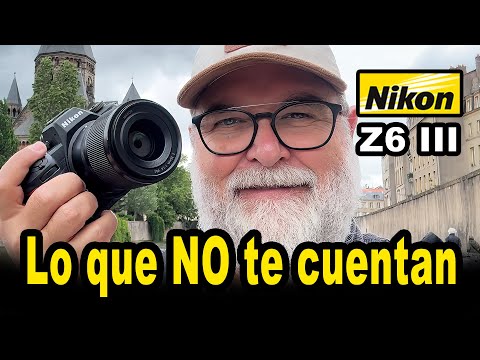 Cámara Nikon Z6III ¿Tan buena como dicen muchos? - EN ESPAÑOL