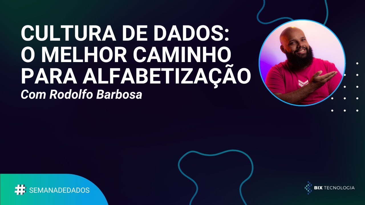 Cultura de Dados: O Melhor Caminho Para Alfabetização | Semana de Dados 2023