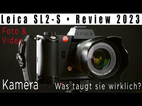 Leica SL2-S • Review vprojekte • Was taugt sie wirklich? • aus der Praxis • deutsch