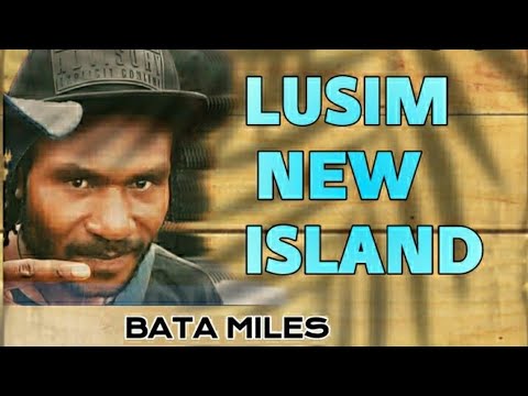 09. Bata Miles - Lusim New Island [Vol.1](2021)[Tomio Pinango]@tomiostudio_ #wirumusic