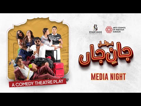 Media Night of Hotel Jaan-e-Jaan, a farce romantic comedy play at Arts Council of Pakistan Karachi