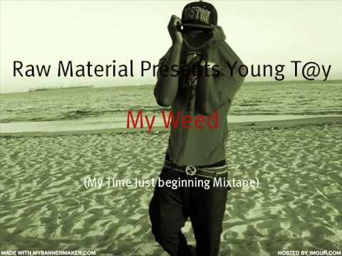 Young Tay Fy Jay Blade-My Weed ( New Music December) (My time just beginning Mixtape)
