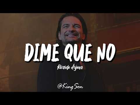 Ricardo Arjona - Dime Que No (Letra)