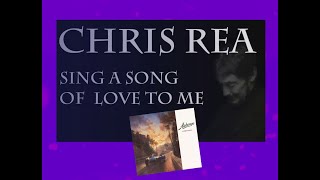 Chris Rea - Sing A Song Of Love To Me