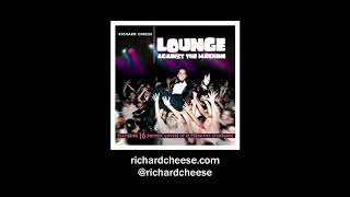 Richard Cheese &quot;Rape Me&quot; from the 2000 CD &quot;Lounge Against The Machine&quot;
