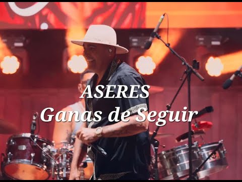 ASERES-GANAS DE SEGUIR (V.O)#aseres #ganasdeseguir
