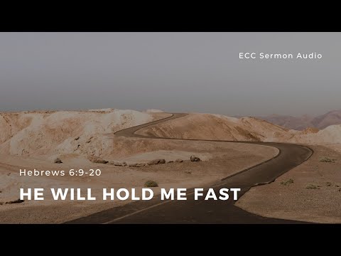 Hebrews 6:9-20 "He Will Hold Me Fast" | Aubrey Sequeira | ECC Abu Dhabi