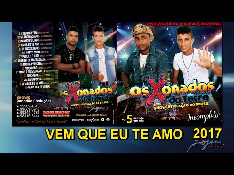 Os Xonados Do Forró Vol  05 - 14 Vem Que Eu Te Amo  2017