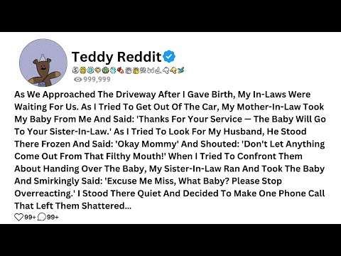 As We Approached The Driveway After I Gave Birth, My In-Laws Were Waiting For Us. As I Tried To.....