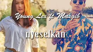 Download lagu young lex ft masgib Nyeselkan Song 2018 mp3 Download lagu young lex ft masgib Nyeselkan Song 2018 mp3