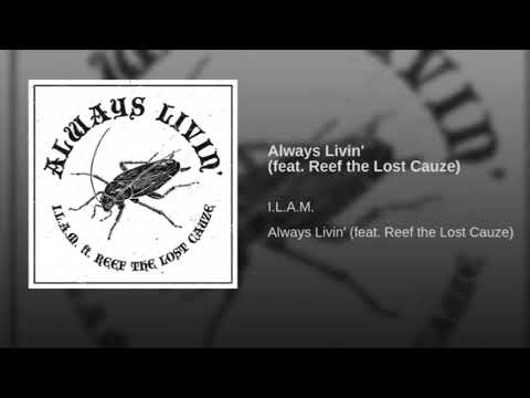 “Always Livin’” - I.L.A.M. feat. Reef The Lost Cauze (AOTP)