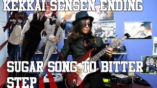 Kekkai Sensen Ending - "Sugar Song to Bitter Step" by Unison Square Garden (Guitar Cover)