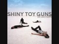 Shiny Toy Guns - I Promise You Walls 