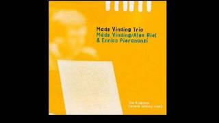 Mads Vinding Trio (Enrico Pieranunzi & Alex Riel) - My Foolish Heat