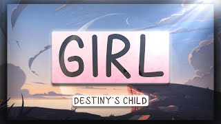 Destiny&#39;s Child - Girl [Lyrics] 🎵