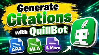 How to Generate Accurate Citations with QuillBot | APA, MLA & More (Step-by-Step Tutorial)