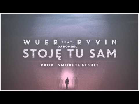 WUER x RYVIN x DJ BOMBEL- STOJE TU SAM prod. SmokeThatShit