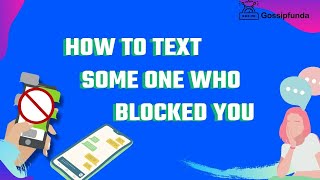 How to text someone who blocked you | How to send message who has blocked you