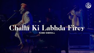 Challa Ki Labda Firey (Live) | Rabbi Shergill | Jeevay Punjab