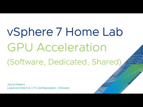 Jason Meers - VMware vSphere 7 home lab - GPU Acceleration - Software vs. Dedicated vs. Shared(Grid)