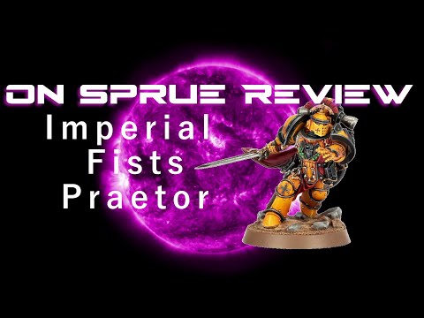 On Sprue Review: Imperial Fists Praetor