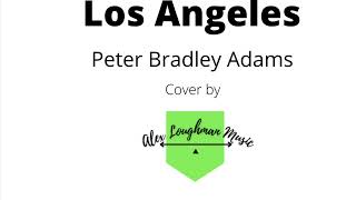 Los Angeles by Peter Bradley Adams cover by Alex Loughman