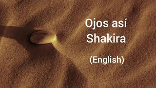 Shakira - Ojos así (eyes like those) English lyrics