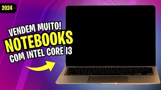 [Home Office e Estudos] Os MELHORES Notebooks Intel Core i3 Custo-Benefício 2024!