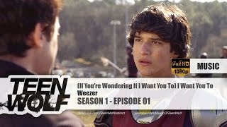 Weezer - (If You’re Wondering If I Want You To) I Want You To | Teen Wolf 1x01 Music [HD]