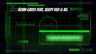 Kevin Gates feat. Sexyy Red & BG  - Yonce Freestyle ( Lyrics )