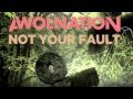 Awolnation - Not Your Fault (Fergus Grant remix ...