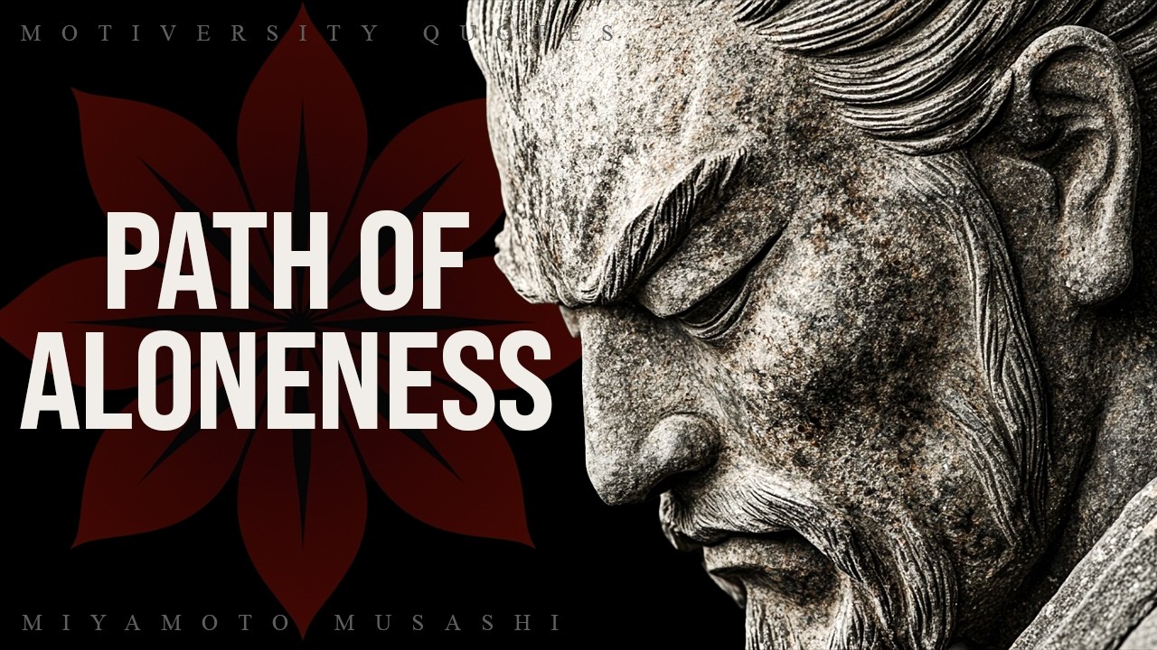 Miyamoto Musashi - The Path of Aloneness | 101 Principles