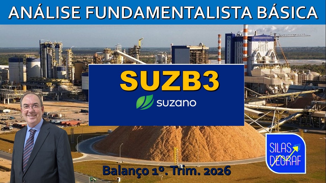 SUZB3 - SUZANO S/A. ANÁLISE FUNDAMENTALISTA BÁSICA. PROF. SILAS DEGRAF. BALANÇO 1o. TRIM. 2026