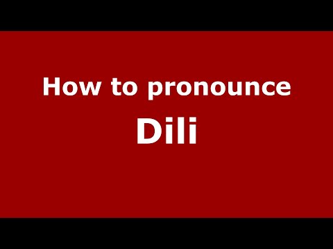 How to pronounce Dili