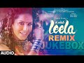 Ek Paheli Leela Remix Full Audio Songs Sunny Leone