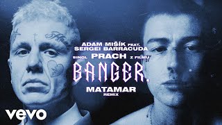 Adam Mišík ft. Sergei Barracuda - Prach (z filmu BANGER.) [MATAMAR Remix]
