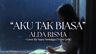 Download lagu AKU TAK BIASA - ALDA RISMA 🎵 Cover By Suara Nostalgia (Video Lirik) mp3