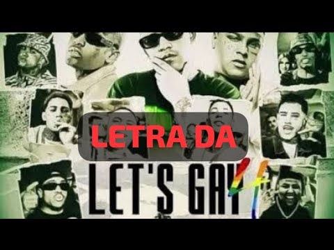 LETS GAY 4 (LETRA)