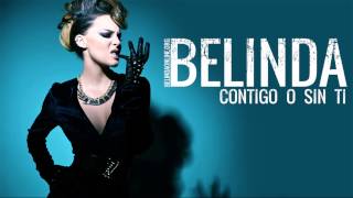 Belinda - Contigo O Sin Ti - Official music song