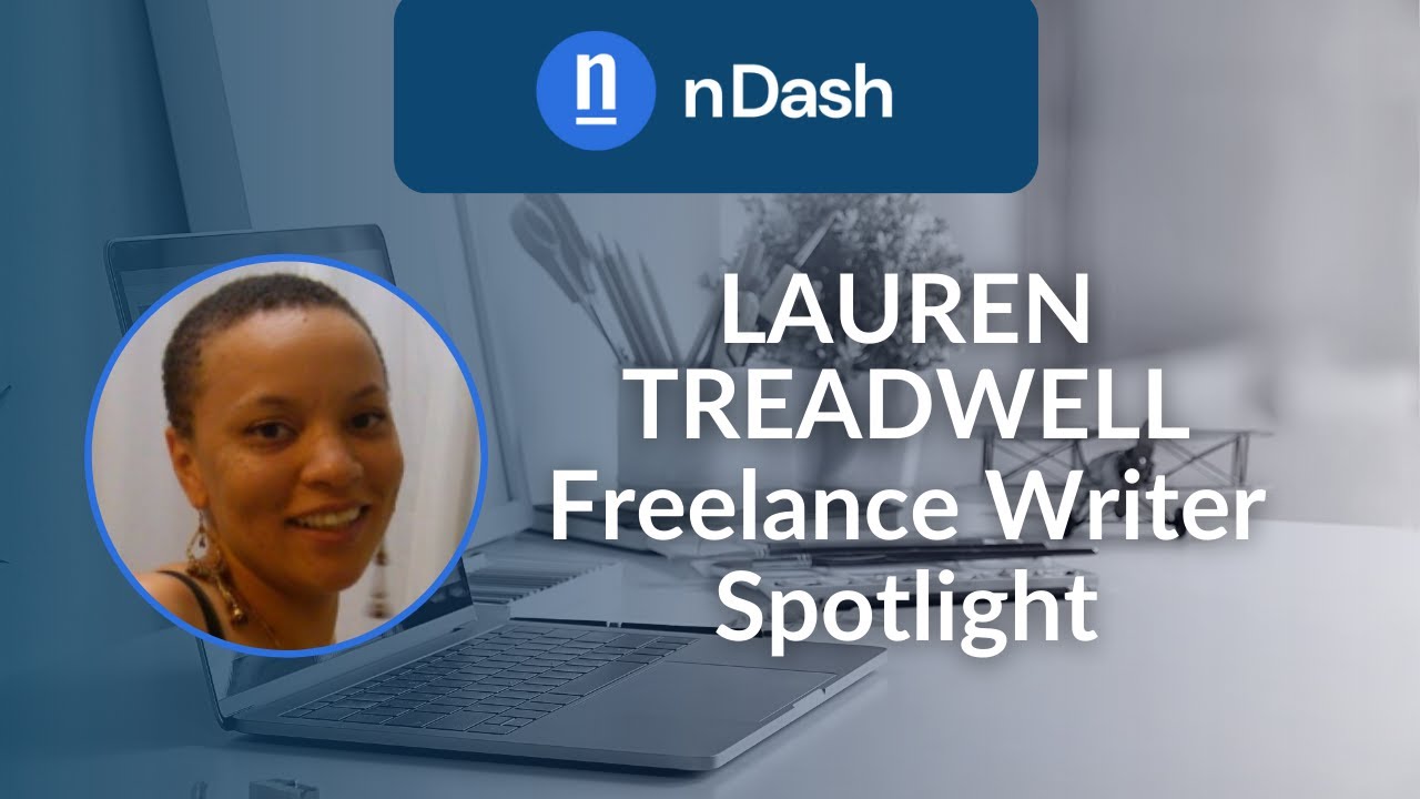 nDash Writer Spotlight: Lauren Treadwell | Build Your Freelance Writing Team