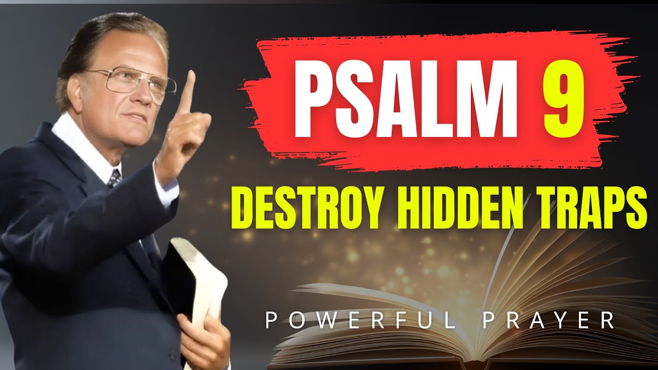 Psalm 9: Break Every Secret Plot Blocking Your Destiny | Billy Graham | Powerful Prayer
