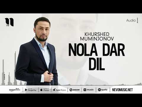 Khurshed Muminjonov - Nola dar dil (audio)