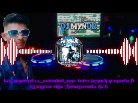Los Temerarios_Extended_Rmx Intro Temach Y Maria Ft Dj Mynor Sigo Henamorado De Ti