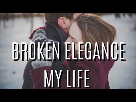 Broken Elegance - My Life (Music Video)