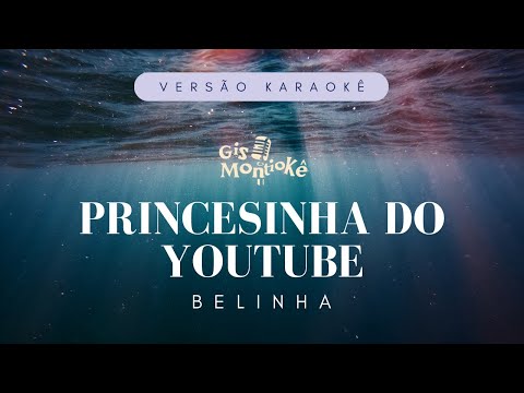 Belinha - Princesinha do Youtube (Versão Karaokê)